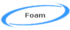 Foam